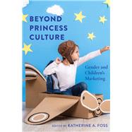 Beyond Princess Culture by Foss, Katherine A., 9781433156359