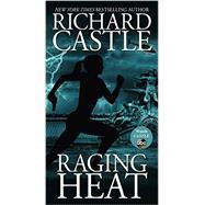 Raging Heat by Castle, Richard, 9781484716359