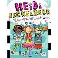 Heidi Heckelbeck and the Wacky Tacky Spirit Week by Coven, Wanda; Burris, Priscilla, 9781534446359