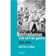 Nostradamus s'en va-t-en guerre by Jean-Yves Le Naour, 9782012376359