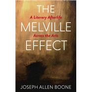 The Melville Effect by Joseph A. Boone, 9780231566360