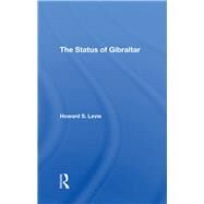 The Status Of Gibraltar by Levie, Howard S., 9780367296360