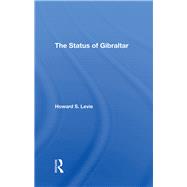 The Status Of Gibraltar by Levie, Howard S., 9780367296360