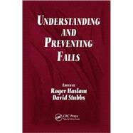 Understanding and Preventing Falls: An Ergonomics Approach by Haslam; Roger, 9780415256360