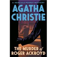 The Murder of Roger Ackroyd by Christie, Agatha, 9780593466360
