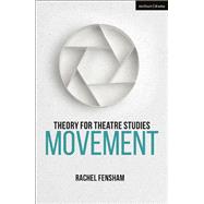 Movement by Fensham, Rachel; Solga, Kim; Bennett, Susan, 9781350026360
