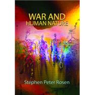 War and Human Nature by Rosen, Stephen Peter, 9781400826360