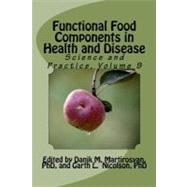 Functional Food Components in Health and Disease by Martirosyan, Danik M., Ph.d.; Nicolson, Garth L., 9781463746360