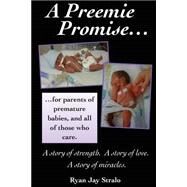 A Preemie Promise by Stralo, Ryan Jay, 9781497576360