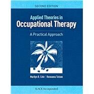 Applied Theories in Occupational Therapy by Cole, Marilyn B.; Tufano, Roseanna, 9781617116360