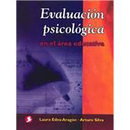Evaluacin psicolgica en el rea educativa by Silva, Arturo, 9789688606360