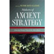 Makers of Ancient Strategy by Hanson, Victor Davis, 9780691156361