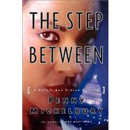 The Step Between by Mickelbury, Penny, 9780743246361