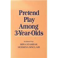 Pretend Play Among 3-year-olds by Stambak,Mira;Stambak,Mira, 9781138876361