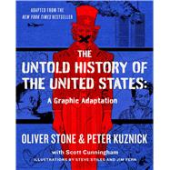 The Untold History of the United States (Graphic Adaptation) by Stone, Oliver; Kuznick, Peter; Cunningham, Scott; Stiles, Steve; Fern, Jim, 9781476776361