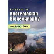 Handbook of Australasian Biogeography by Ebach; Malte C., 9781482236361