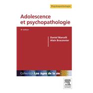 Adolescence et psychopathologie by Daniel Marcelli; Alain Braconnier; Ludovic Gicquel, 9782294726361