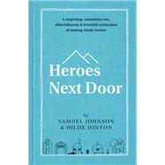 Heroes Next Door by Hinton, Hilde; Johnson, Samuel, 9780733646362