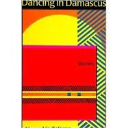 Dancing in Damascus: Stories by Lindisfarne, Nancy, 9780791446362