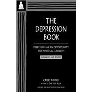 The Depression Book Depression as an Opportunity for Spiritual Growth by Huber, Cheri; Shiver, June, 9780991596362
