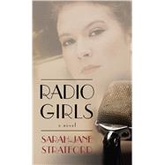 Radio Girls by Stratford, Sarah-jane, 9781410496362