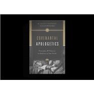 Covenantal Apologetics by Oliphint, K. Scott, 9781433576362