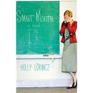Smart Mouth by Lorincz, Holly, 9781495336362