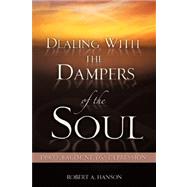 Dealing With the Dampers of the Soul by Hanson, Robert A., 9781604776362