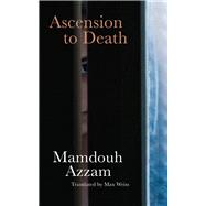 Ascension to Death by Azzam, Mamdouh; Weiss, Max, 9781910376362