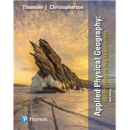 Applied Physical Geography Geosystems in the Laboratory by Christopherson, Robert W.; Cunha, Stephen; Thomsen, Charles E.; Birkeland, Ginger H., 9780134686363