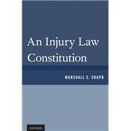 An Injury Law Constitution by Shapo, Marshall S., 9780199896363