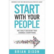 Start With Your People by Dixon, Brian; Soukup, Ruth, 9780310356363