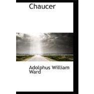 Chaucer by Ward, Adolphus William, Sir, 9780559256363