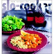 New Recipes for Your Slo-Cooker by Yates, Annette, 9780572026363
