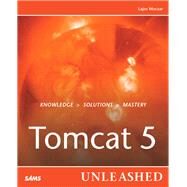 Tomcat 5 Unleashed by Moczar, Lajos, 9780672326363
