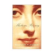 Madame Bovary by Flaubert, Gustave; Steegmuller, Francis, 9780679736363