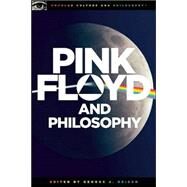 Pink Floyd and Philosophy Careful with that Axiom, Eugene! by Reisch, George A., 9780812696363