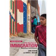 The Politics of Immigration by Guskin, Jane; Wilson, David L., 9781583676363