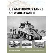 US Amphibious Tanks of World War II by Zaloga, Steven J.; Morshead, Henry, 9781849086363