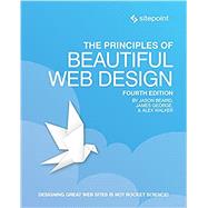 The Principles of Beautiful Web Design by Beaird, Jason; Walker, Alex, 9781925836363