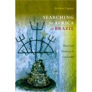 Searching for Africa in Brazil by Capone, Stefania; Grant, Lucy Lyall, 9780822346364