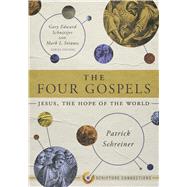 The Four Gospels Jesus, the Hope of the World by Schreiner, Patrick; Schnittjer, Gary Edward; Strauss, Mark L., 9781087746364