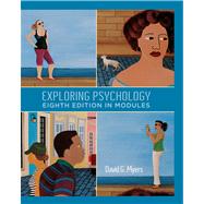 Exploring Psychology, Eighth  Edition, In Modules by Myers, David G., 9781429216364