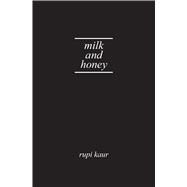 Milk and Honey by Kaur, Rupi, 9781449496364