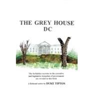 The Grey House Dc by Tipton, Duke, 9781469746364