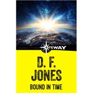 Bound in Time by D. F. Jones, 9781473226364