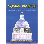 Criminal Injustice by Robinson, Matthew B., 9781531016364