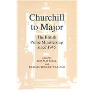 Churchill to Major by Borthwick, R. L.; Burch, Martin; Giddings, Philip (CON), 9781563246364