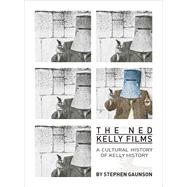 The Ned Kelly Films by Gaunson, Stephen; Landman, Jane, 9781841506364