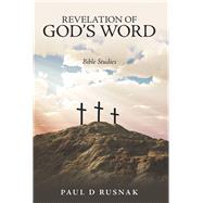 Revelation of God’s Word by Rusnak, Paul D., 9781973656364